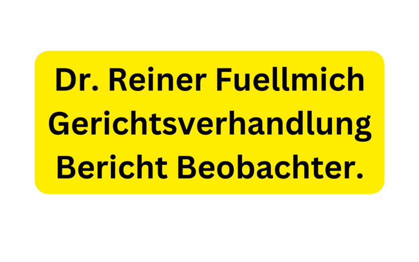 Dr. Reiner Fuellmich Gerichtsverhandlung Bericht Beobachter.